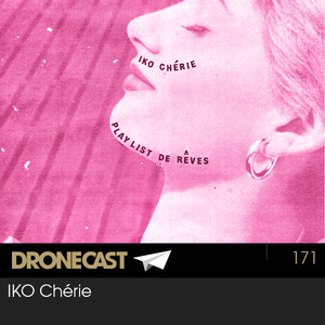 Dronecast 171: IKO Chérie