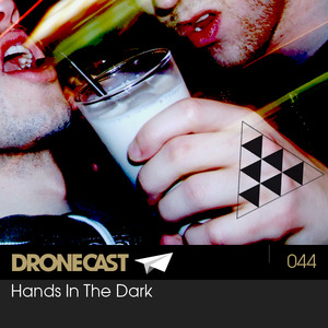 Dronecast 044: Hands in The Dark