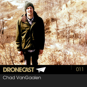 Dronecast 011: Chad VanGaalen