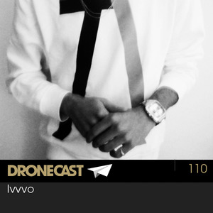 Dronecast 110: Ivvvo