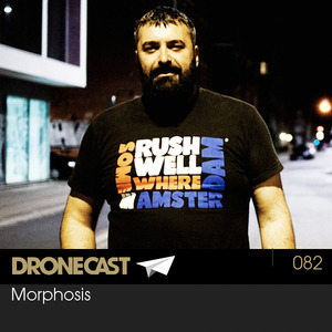 Dronecast 082: Morphosis