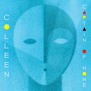 On a interviewé Colleen pour lui parler de son nouvel album, Captain of None