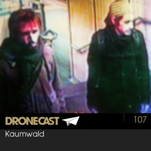 Dronecast 107: Kaumwald