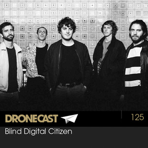 Dronecast 125 : Blind Digital Citizen