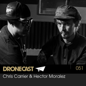 Dronecast 051: Chris Carrier & Hector Moralez