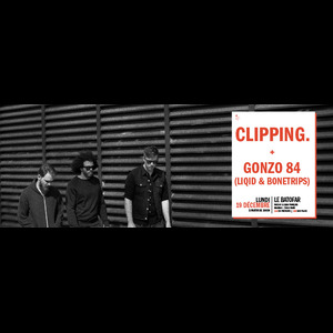Clipping + Gonzo 84 au Batofar