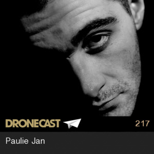 Dronecast 217 : Paulie Jan