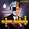 Daft Punk Vs Claude François Vs Chic - Good Times Around Alexandrie (Aphte Punk Rmx) 