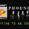 Trying To Be Cool - Phoenix 