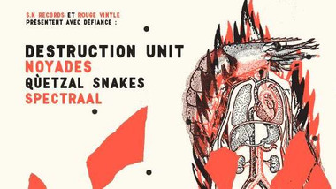 Soirée S.K records et Rouge Vinyle avec Destruction Unit, Noyades, Qùetzal Snakes et Spectraal