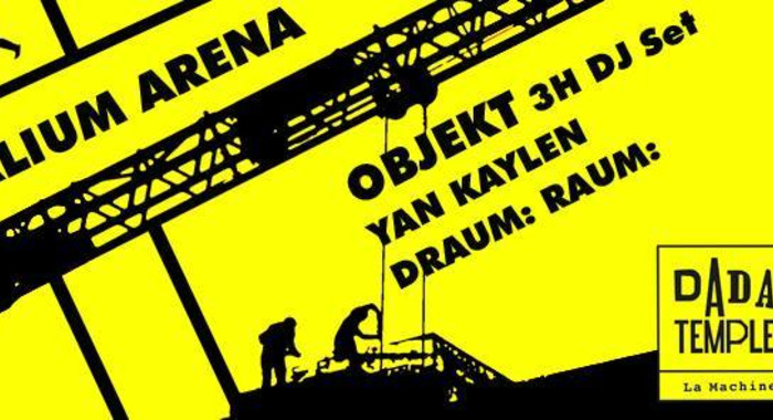 Soirée Tripalium Arena avec Objekt, Yan Kaylen et Draum: Raum: