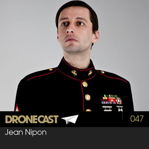 Dronecast 047: Jean Nipon