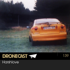 Dronecast 139: Harshlove