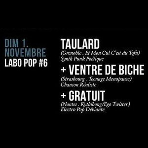 Labo Pop 6 : Taulard + Ventre de Biche + Gratuit à Petit Bain
