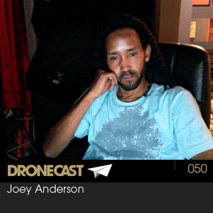Dronecast 050: Joey Anderson