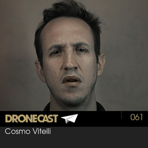 Dronecast 061: Cosmo Vitelli
