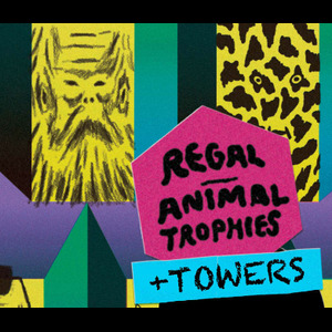 Regal, Towers, Animal Trophies à La Mécanique Ondulatoire