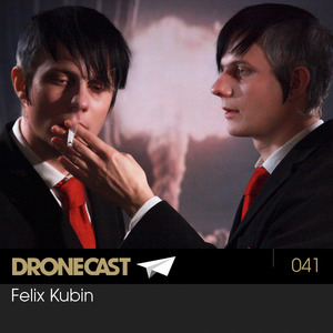 Dronecast 041: Felix Kubin