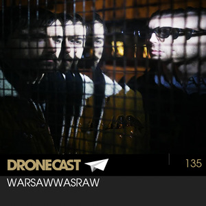 Dronecast 135: WARSAWWASRAW