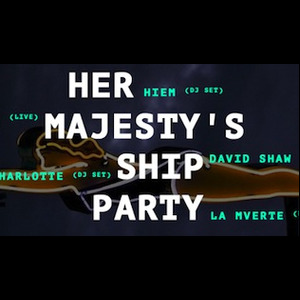 Her Majesty's Ship Party "She Like Remixes" Release Party : Hiem, S.R. Krebs, David Shaw, La Mverte