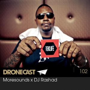 Dronecast 102: Moresounds x DJ Rashad