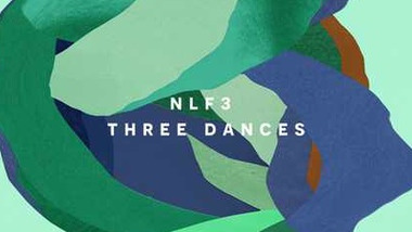 NLF 3: Three Dances (Edit)