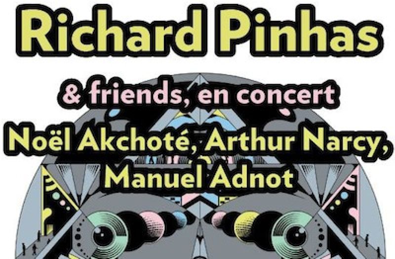 Richard Pinhas & Friends