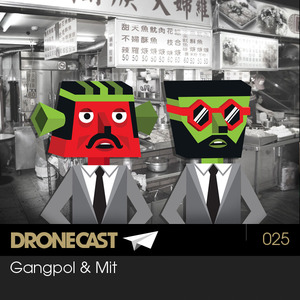 Dronecast 025 : Gangpol und Mit