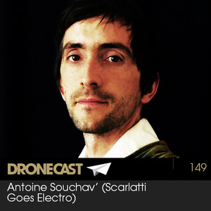 Dronecast 149: Antoine Souchav' (Scarlatti Goes Electro)