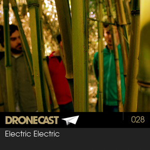 Dronecast 028 : Electric Electric