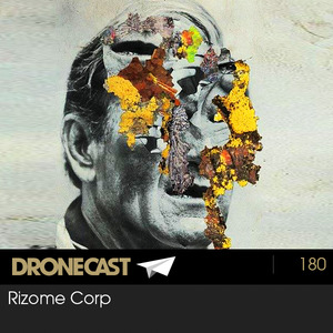 Dronecast 180 : Rizome Corp