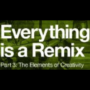 Everything is a Remix: Part Three