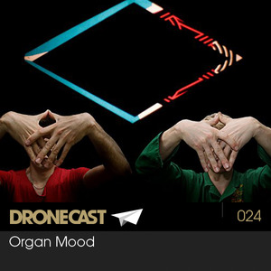 Dronecast 024 : Organ Mood