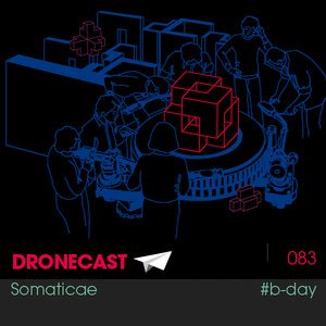 Dronecast 083: Somaticae