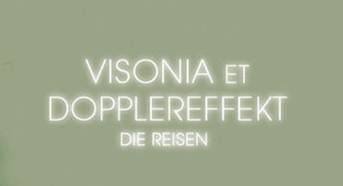 Visonia & Dopplereffekt: Die Reisen