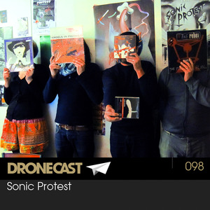 Dronecast 098 : Sonic Protest