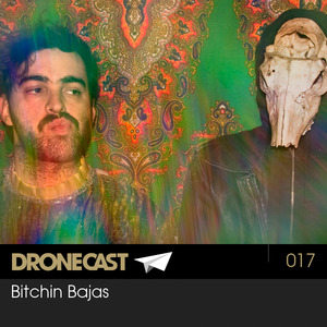 Dronecast 017: Bitchin Bajas