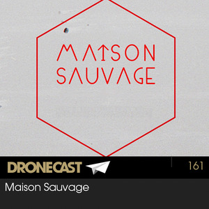 Dronecast 161: Maison Sauvage