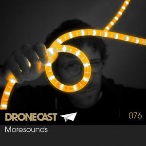 Dronecast 076: Moresounds