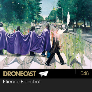 Dronecast 048: Etienne Blanchot