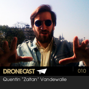 Dronecast 010: Quentin "Zaltan" Vandewalle