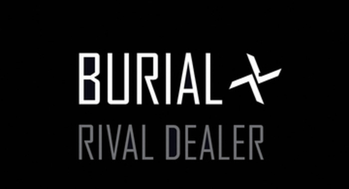 Burial: Rival Dealer
