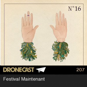 Dronecast 207 : Festival Maintenant