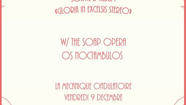 Gloria + The Soap Opera + Os Noctambulos à La Mécanique Ondulatoire