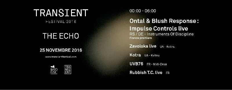 Transient Festival : The Echo w/ Ontal & Blush Response + Kotra + UVB 76 + Rubbish T.C + Zavoloka au Batofar