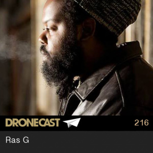 Dronecast 216 : Ras G