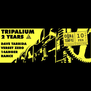 Dada Temple : Tripalium 2 Years avec Dave Tarrida + 14anger & more à La Machine du Moulin Rouge