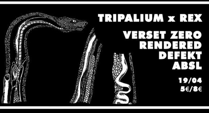 Tripalium x Rex Club : Defekt, Rendered, Verset Zero, ABSL