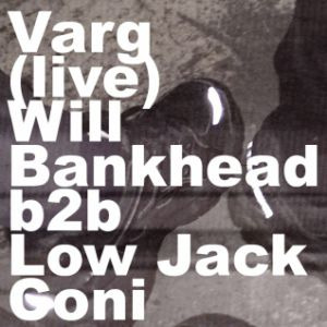 Musing: Varg (live), Will Bankhead b2b Low Jack, Coni au Rex Club