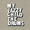 My Jazzy Child - I Feed You But I Won't Kiss You 
